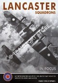 Lancaster Squadrons of World War II in Focus by POSTLETHWAITE, Mark